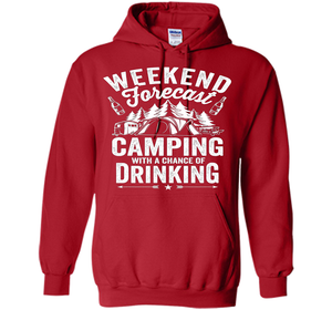 Weekend Forecast Camping With A Chance Of Drinking Shirt shirt