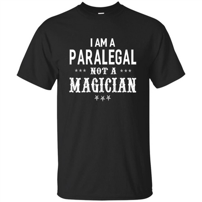 I'm A Paralegal Not A Magician T-shirt Black