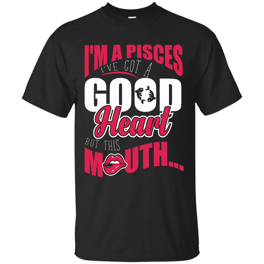 Pisces T-shirt Im An Pisces Ive Got A Good Heart Royal