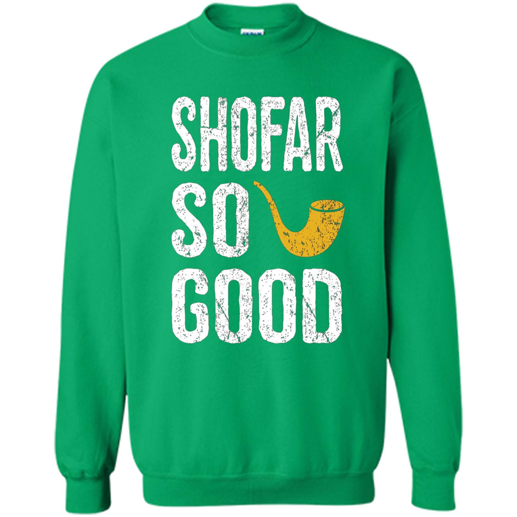 Rosh Hashanah T-Shirt Shofar So Good Funny Jewish T-shirt Irish Green