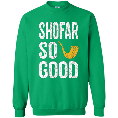 Rosh Hashanah T-Shirt Shofar So Good Funny Jewish T-shirt Irish Green