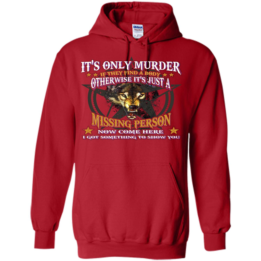 Its Only Murder If They Find A Body Otherwise T-shirt Red