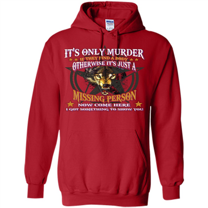 Its Only Murder If They Find A Body Otherwise T-shirt Red