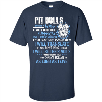 Pit Bull Do Have A Voice If YOu Ignore Their Suffering T-shirt Navy