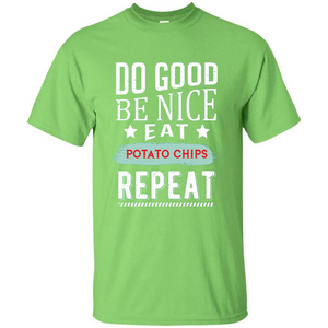 Do Good Be Nice Potato Chips Repeat T-Shirt