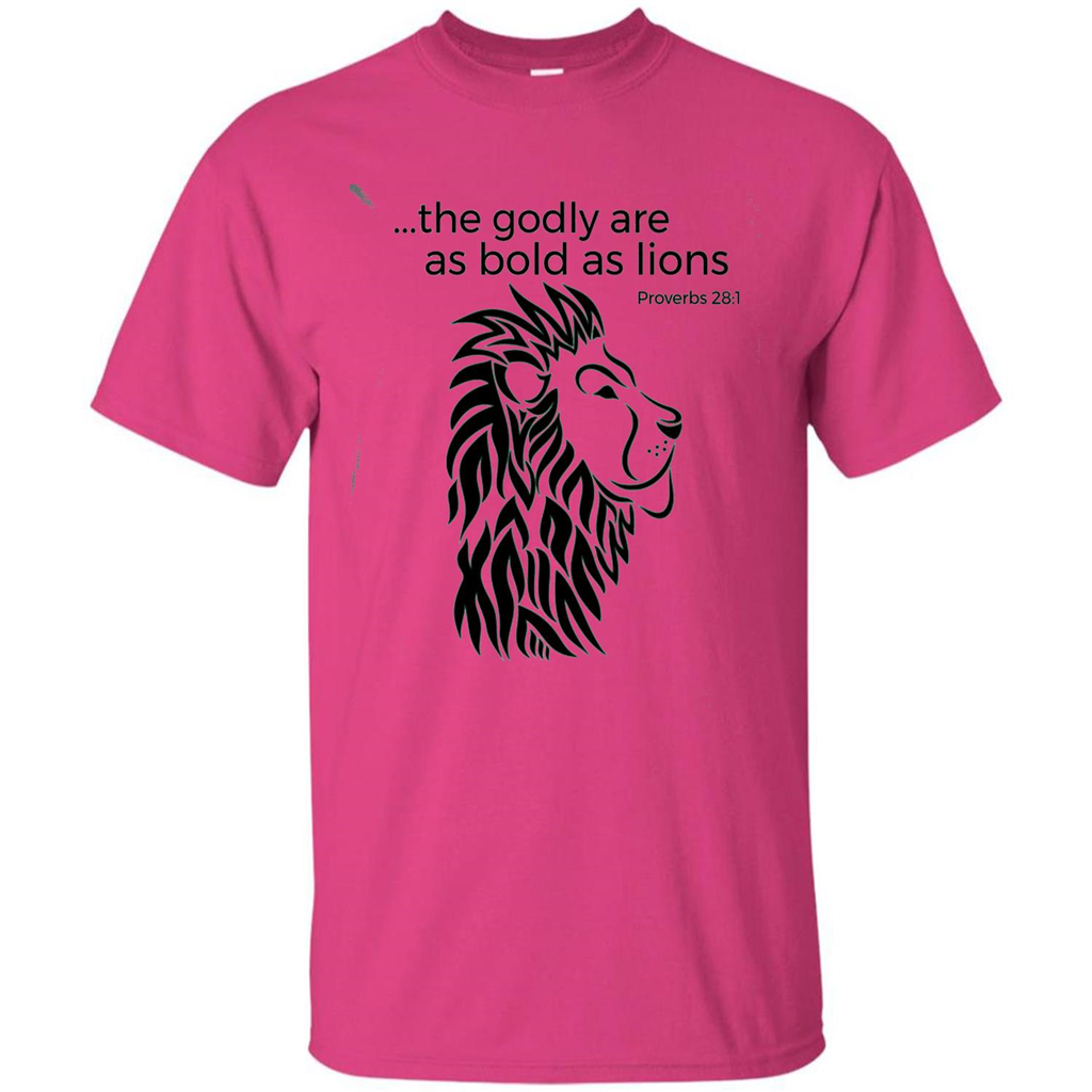 Proverbs 28:1 The Godly Are As Bold As Lions Bible Christian T-shirt Heliconia