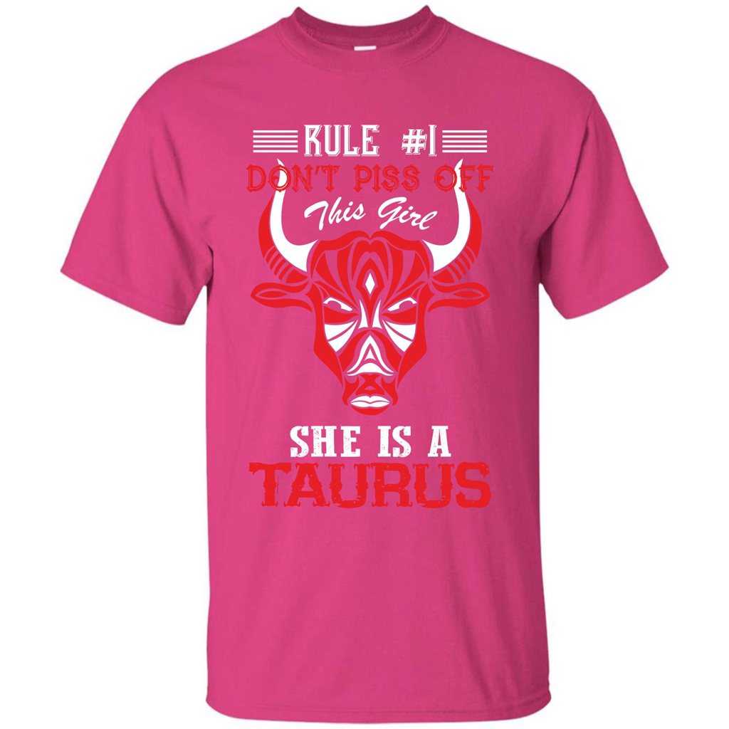 Taurus T-shirt Rule Don’t Piss Off This Girl She Is A Taurus Heliconia
