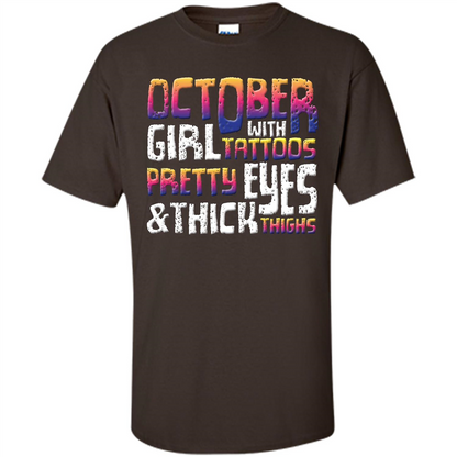 October Girl T-shirt With Tattoos Pretty EyesThick Thighs Dark Chocolate