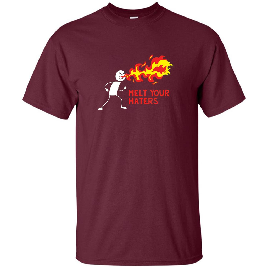 Melt Your Haters T-shirt