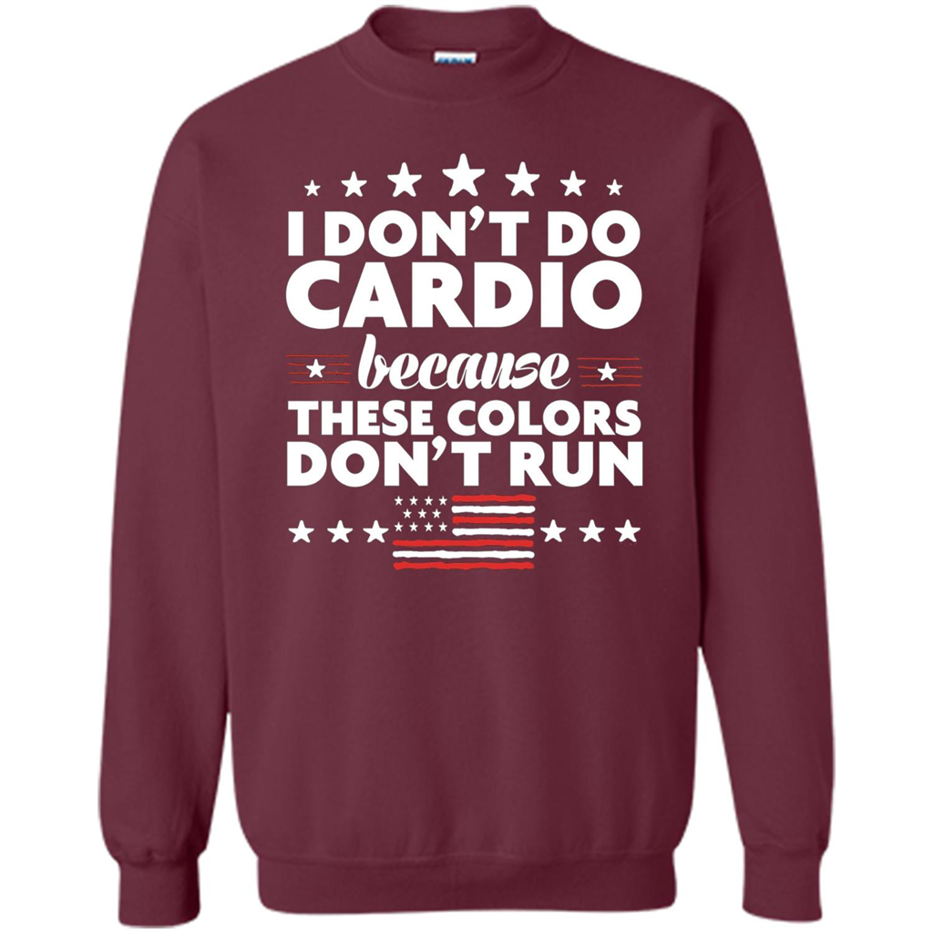 Funny 4th of July T-shirt I Don't Do Cardio Maroon