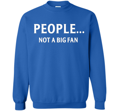 People Not A Big Fan T-shirt Royal