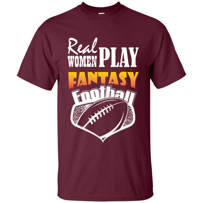 American Football T-shirt Real Women Play Fantasy Football Maroon
