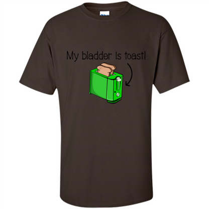 Funny Bladder Problems T-shirt Toast Dark Chocolate