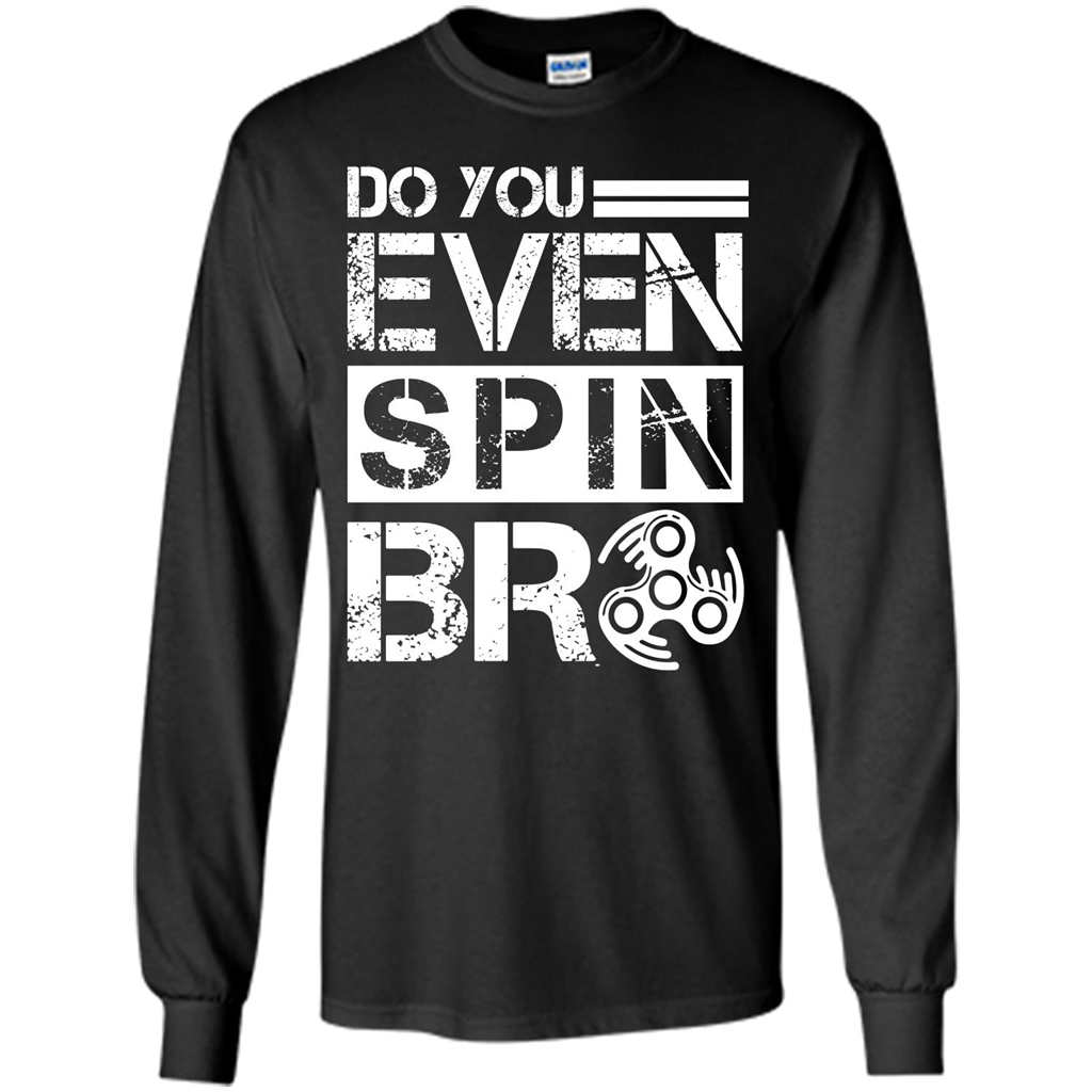 Fidget Spinner T-shirt Do You Even Spin Bro Black