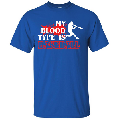 Baseball T-shirt My Blood Type Is Baseball Royal