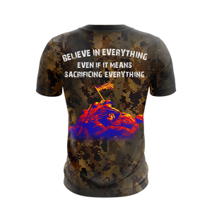 Belive In Everything Even If It Means Sacrificing Everything Unisex 3D T-shirt