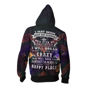 If You Mess With My Daughter I Will Break Out A Level Of Crazy Zip Up Hoodie