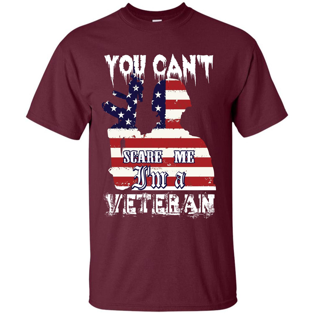 Military T-shirt You Can't Scare Me I'm A Veteran Maroon