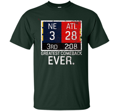 New England 3 - Atlanta 28 T-shirt - Greatest Comeback Ever T-shirt Forest Green