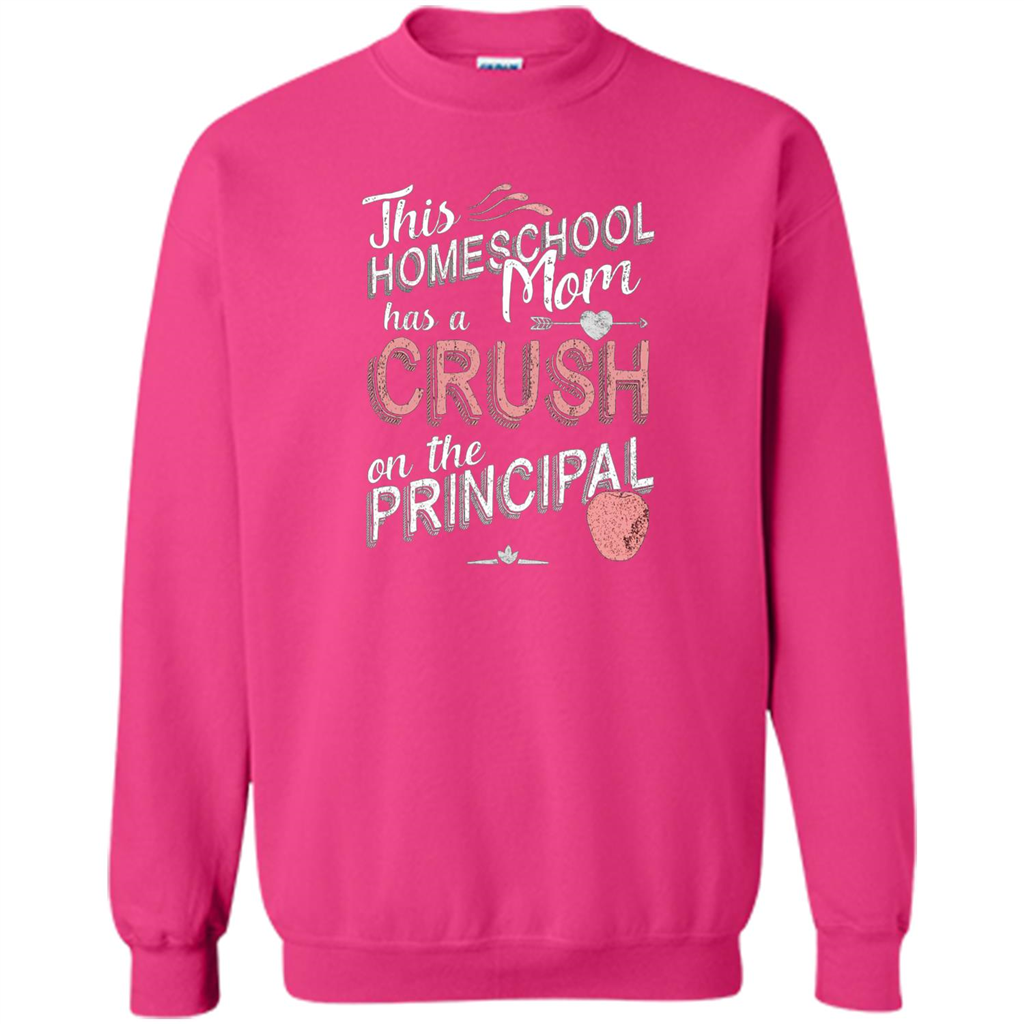 This Homeschool Mom Has a Crush on the Principal T-shirt