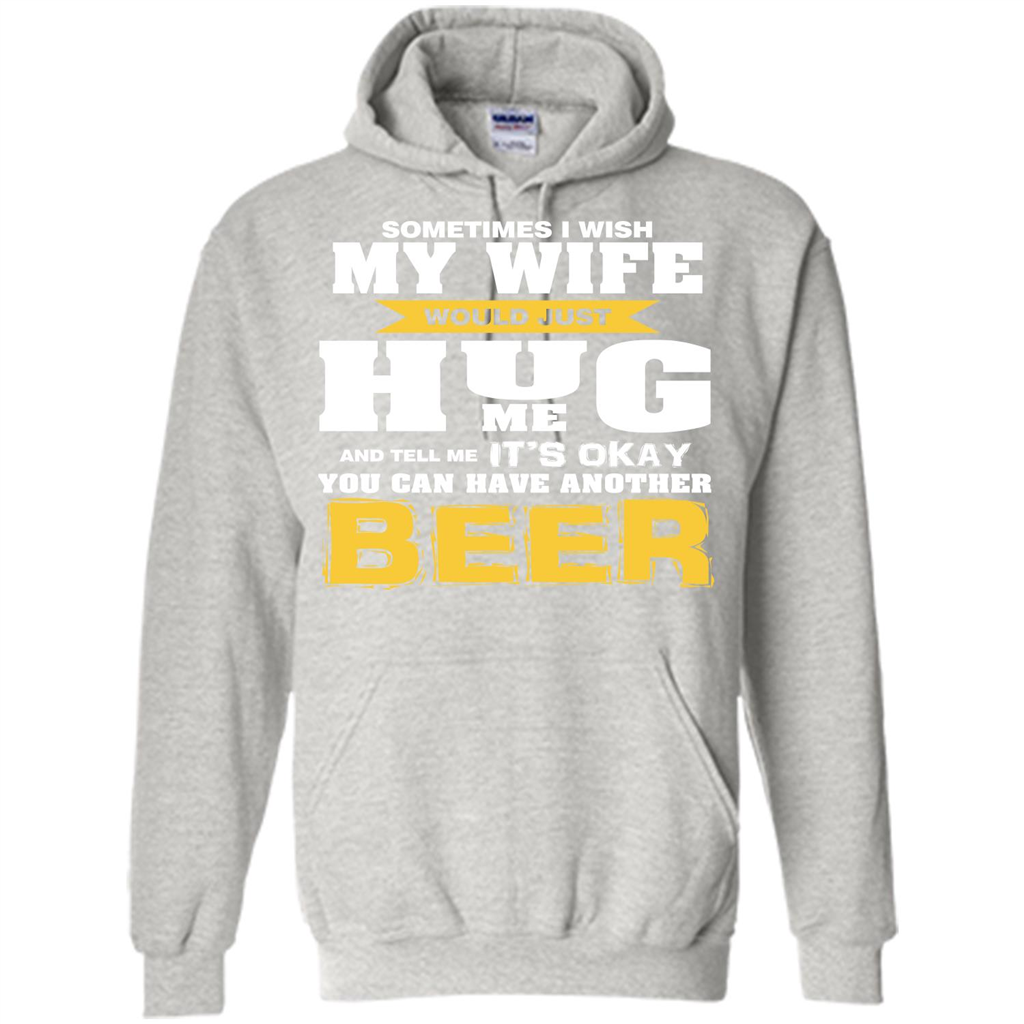 Beer Lover T-shirt You Can Have Another Beer T-shirt Ash