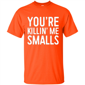 You're Killing Me Smalls T-shirt Funny Baseball Gift T-shirt