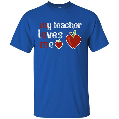 Student T-shirt My Teacher Loves Me T-shirt Royal