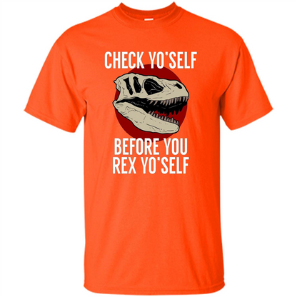 Dinosaur T-shirt Check Yo'Self Before You Rex Yo'Self T-shirt Orange
