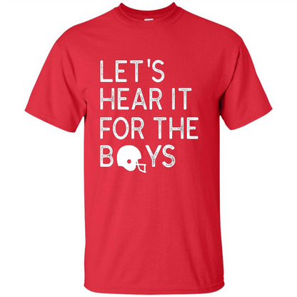 Football Lover T-Shirt Let'S Hear It For The Boys T-Shirt Red
