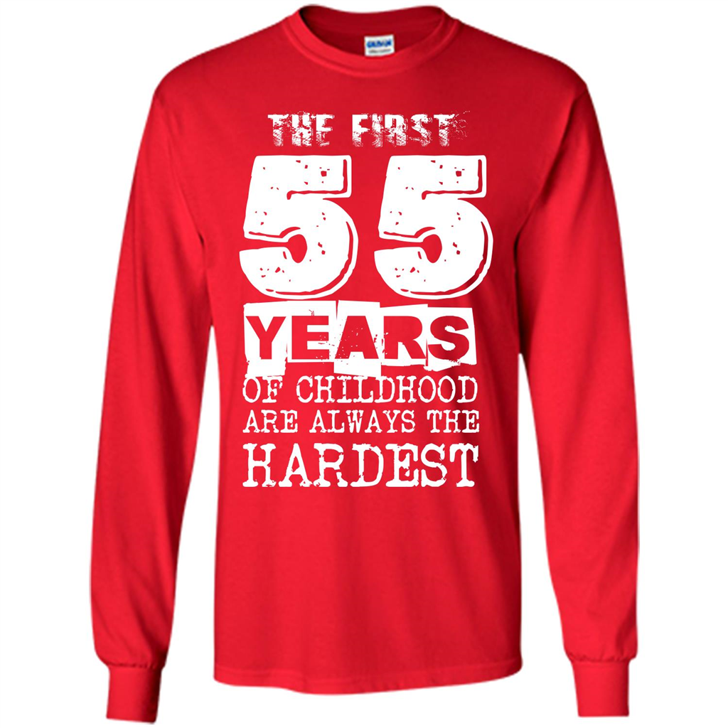 The First 55 Years Of Childhood Are Always The Hardest Red