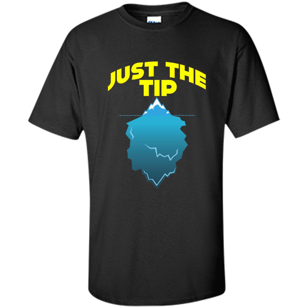 Just The Tip T-Shirt Tip Of The Iceberg T-shirt Black