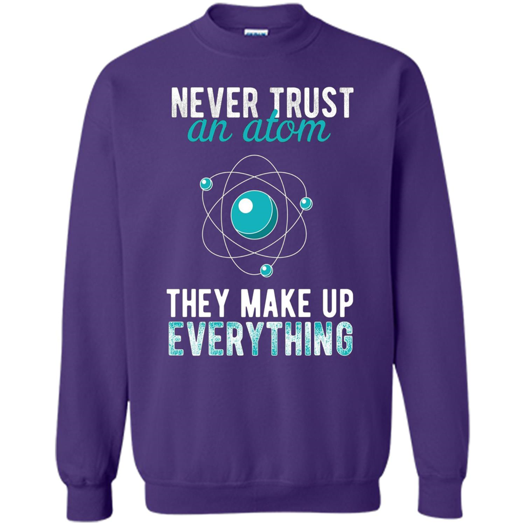 Science T-shirt -Never Trust An Atom They Make Up Everything T-shirt Purple