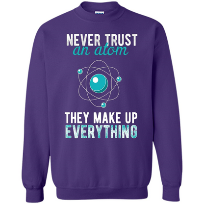 Science T-shirt -Never Trust An Atom They Make Up Everything T-shirt Purple