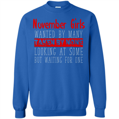 November Girls Wanted By Many Taken By None Looking At Some T-shirt