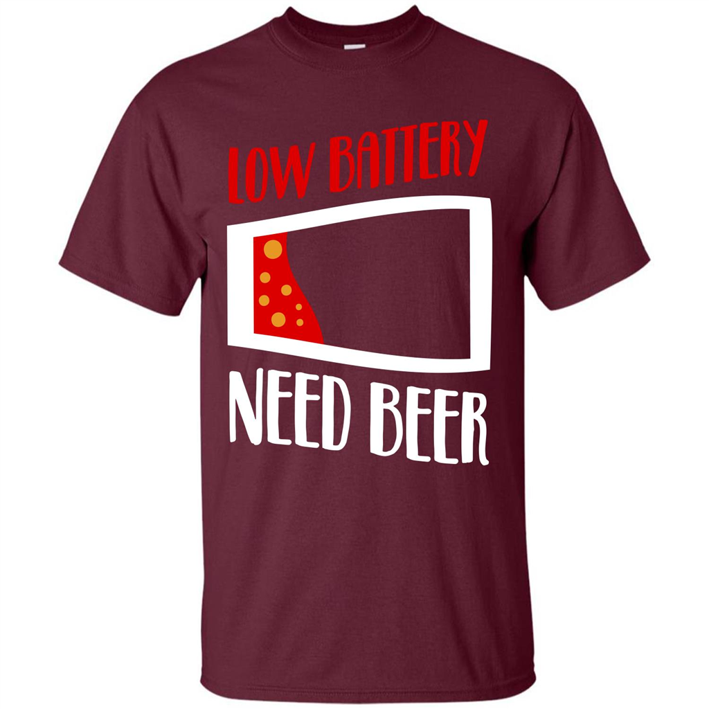 Beer T-shirt Low Battery Need Beer T-shirt Maroon