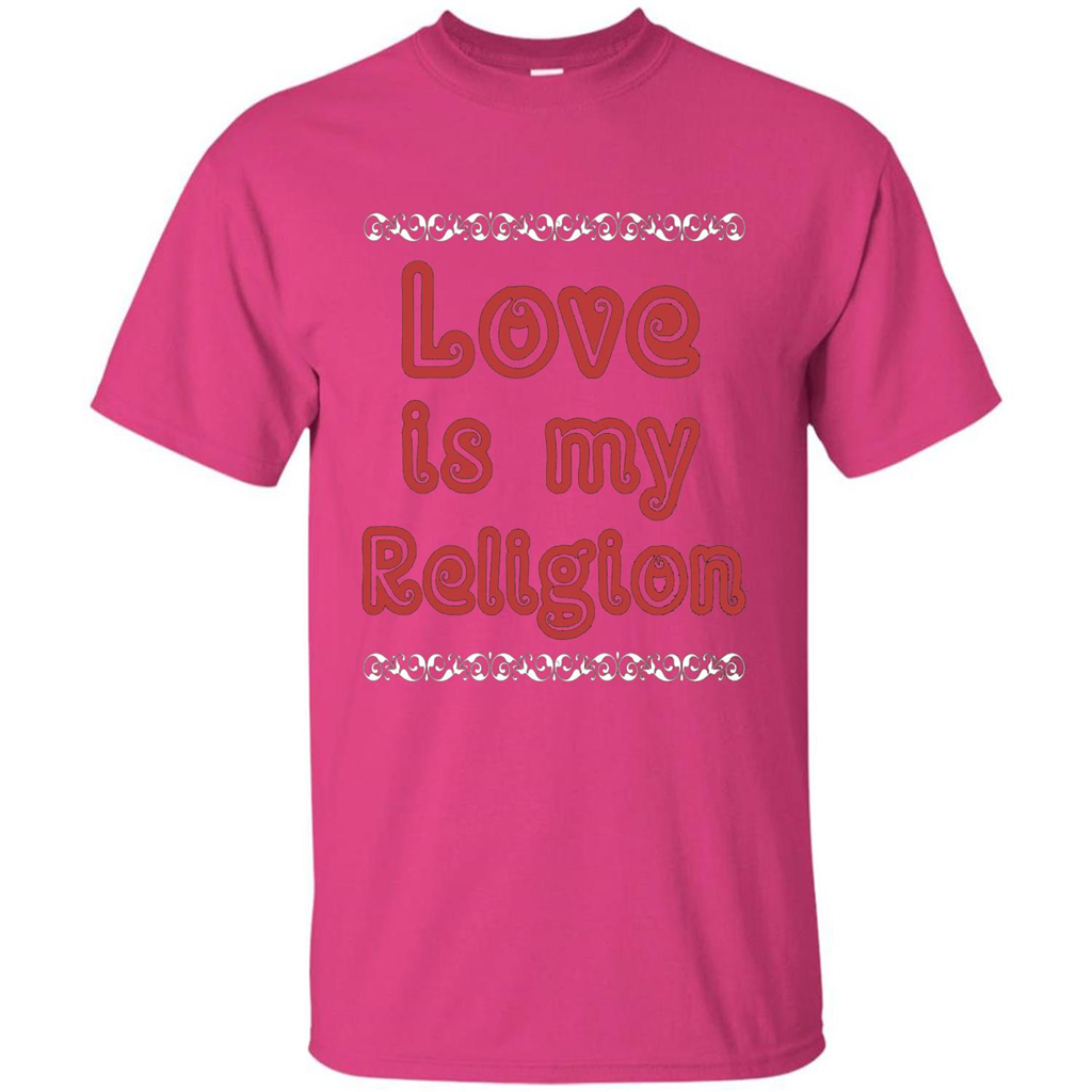 Love Is My Religion T-shirt Heliconia