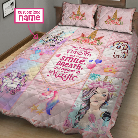 Dear Lisa, Be A Unicorn In A Field Of Horses. Smile, Breath And Believe In Magic 3D Quilt Bed Set Quilt Set