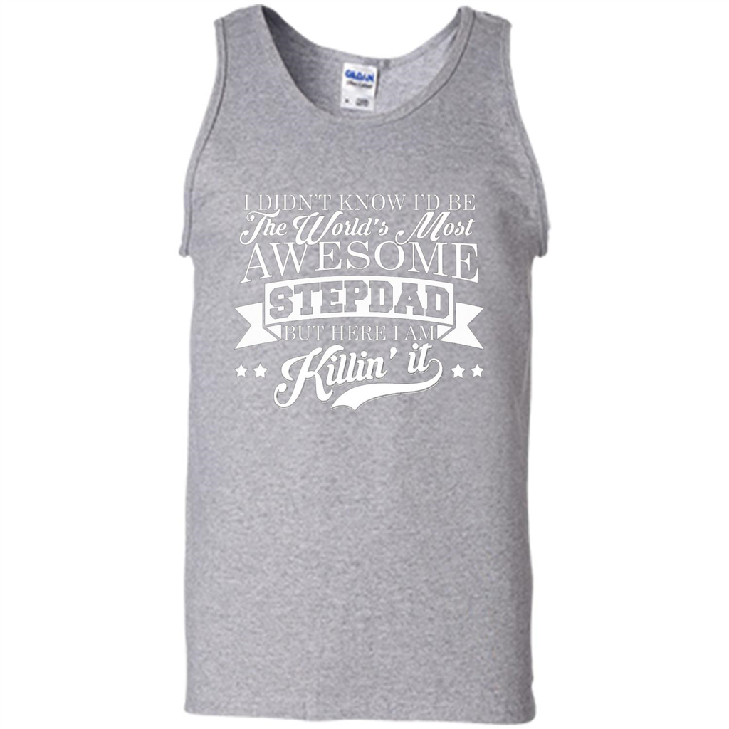 I Didn't Know I'd Be The World's Most Awesome Stepdad T-shirt