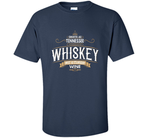 Smooth As Tennessee Whiskey Sweet As Strawberry Wine T-shirt