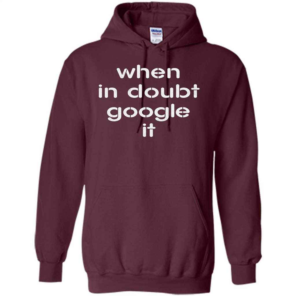When In Doubt Google It T-shirt Maroon