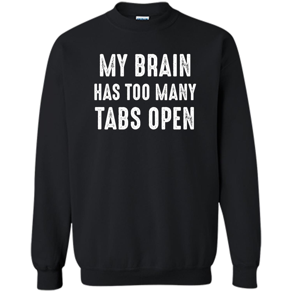 My Brain Has Too Many Tabs Open T-shirt Black