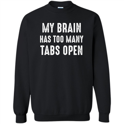My Brain Has Too Many Tabs Open T-shirt Black