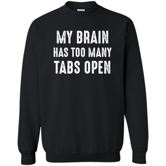 My Brain Has Too Many Tabs Open T-shirt Black