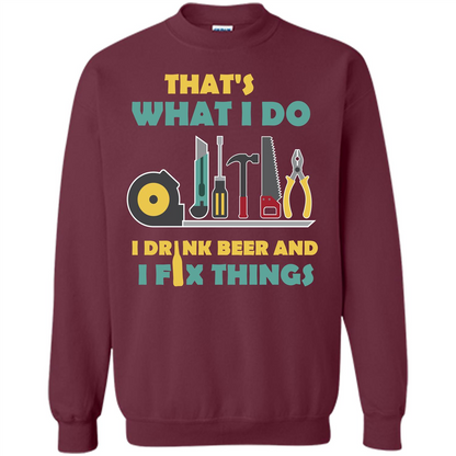 Engineer T-shirt That's What I Do I Drink Beer And I Fix Things Maroon