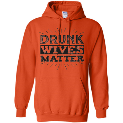 Drunk Wives Matter T-shirt Funny Saying Wine Wife Drinking T-shirt Orange