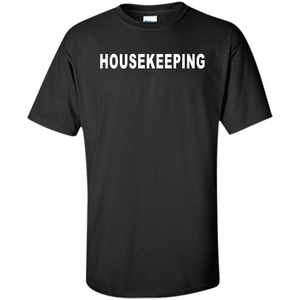 Housekeeping T-shirt