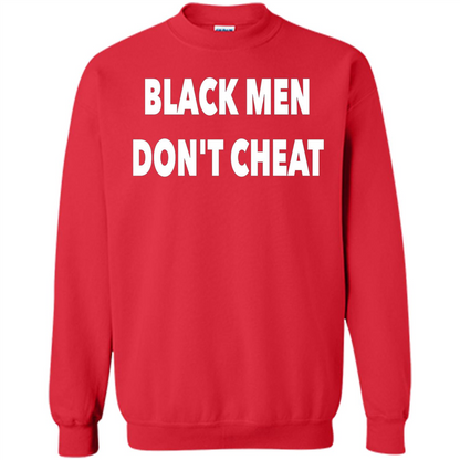 Black Men Dont Cheat T-shirt