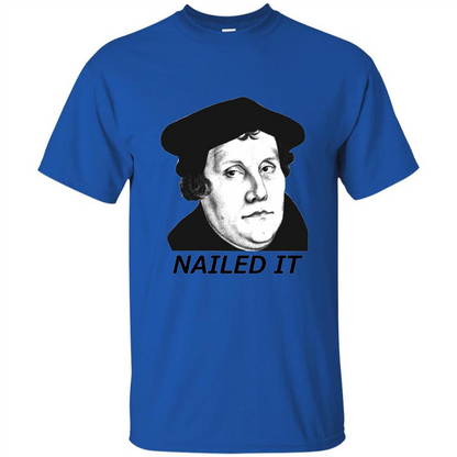 Nailed It 500th Reformation Day T-Shirt Royal