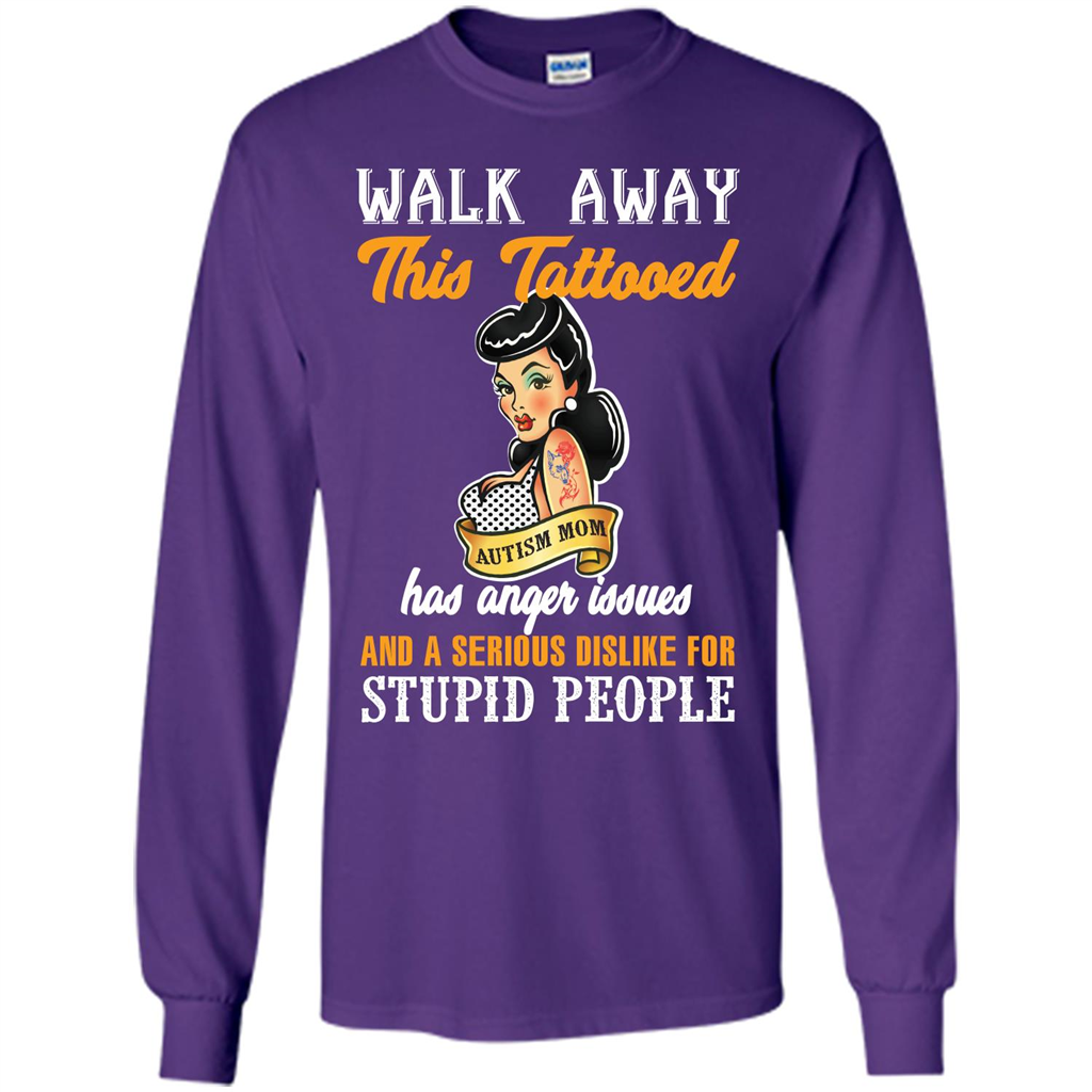 Autism Awareness T-shirt Walk Away This Tattooed Autism Mom Has Anger Issues Purple