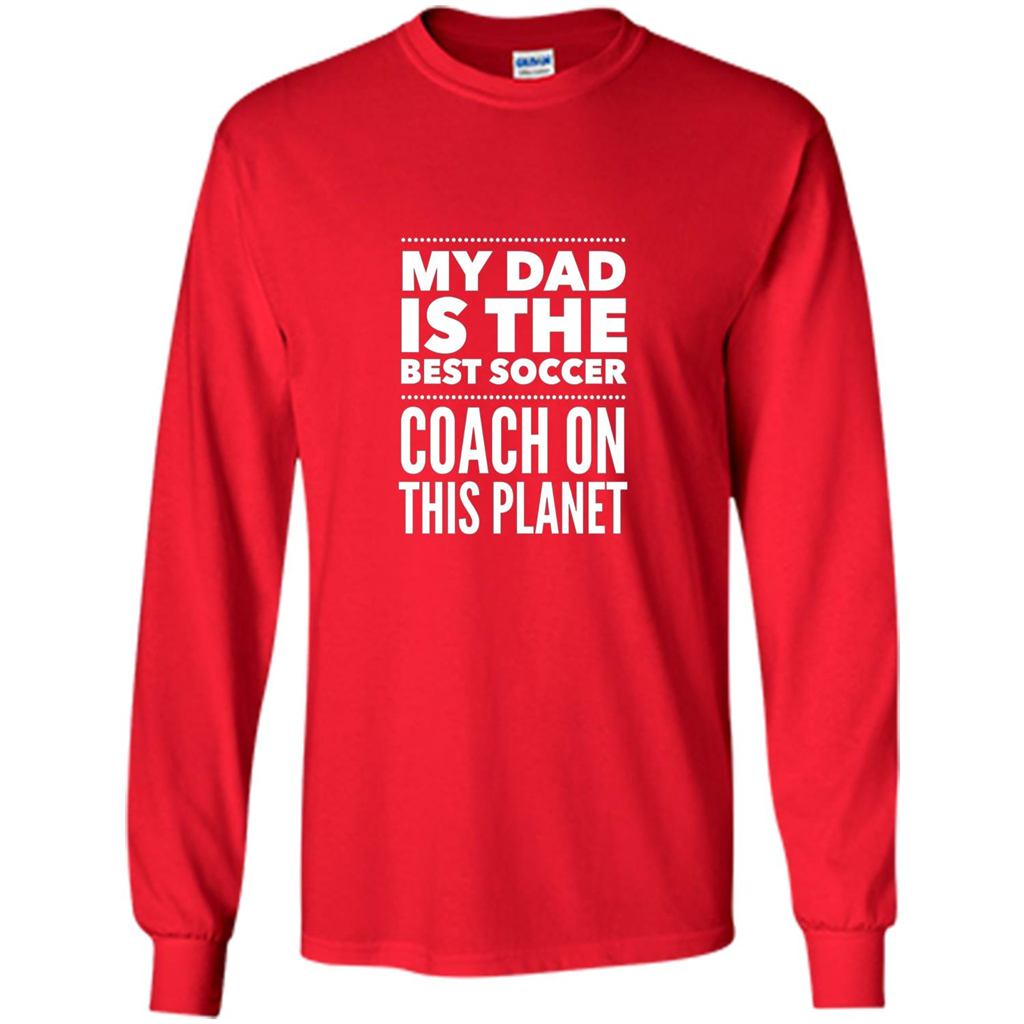 My Dad is The Best Coach on The Planet T-shirt Red